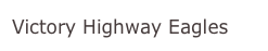 Victory Highway Eagles