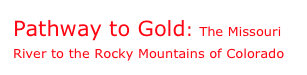 Pathway to Gold: The Missouri River to the Rocky Mountains of Colorado