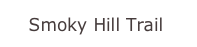    Smoky Hill Trail